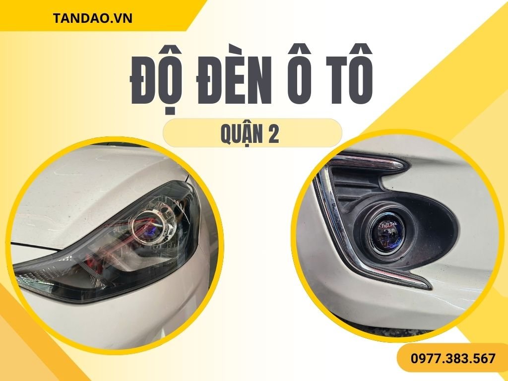 Độ Đèn Ô Tô Tại Quận 2