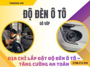 Độ Đèn Ô Tô Tại Gò Vấp
