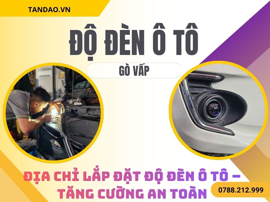 Độ Đèn Ô Tô Tại Gò Vấp