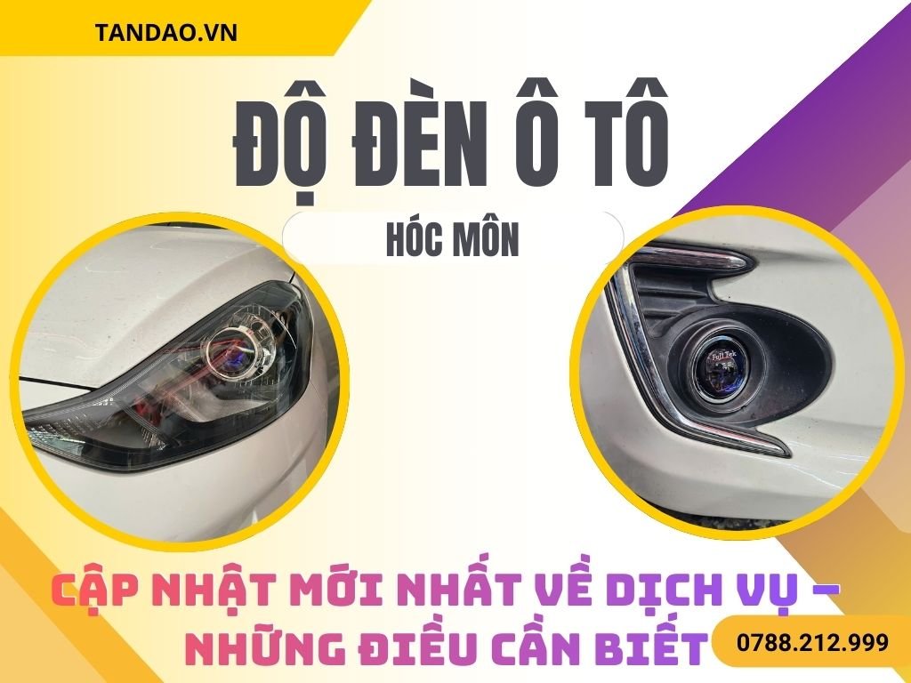 Độ Đèn Ô Tô Tại Hóc Môn