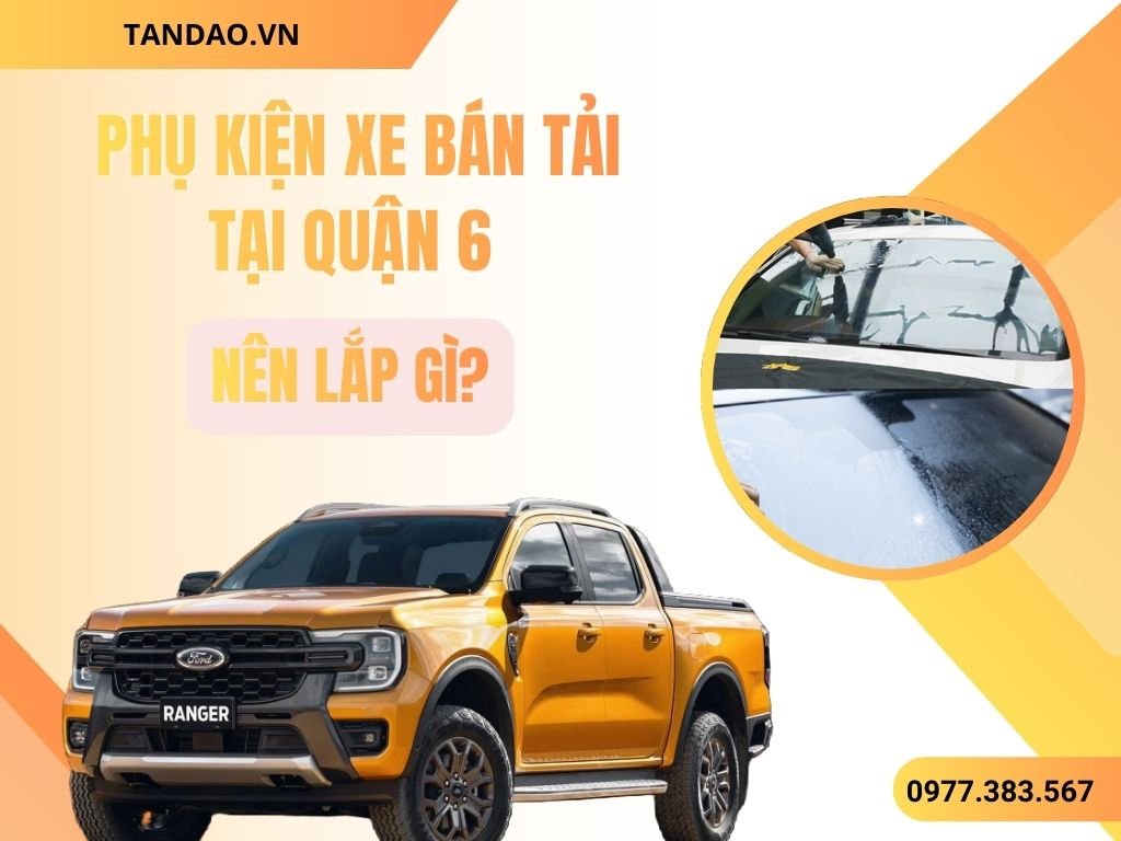 Phụ Kiện Xe Bán Tải Quận 6