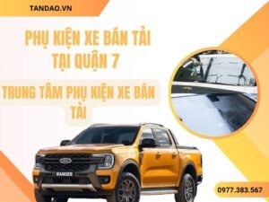 Phụ Kiện Xe Bán Tải Quận 7