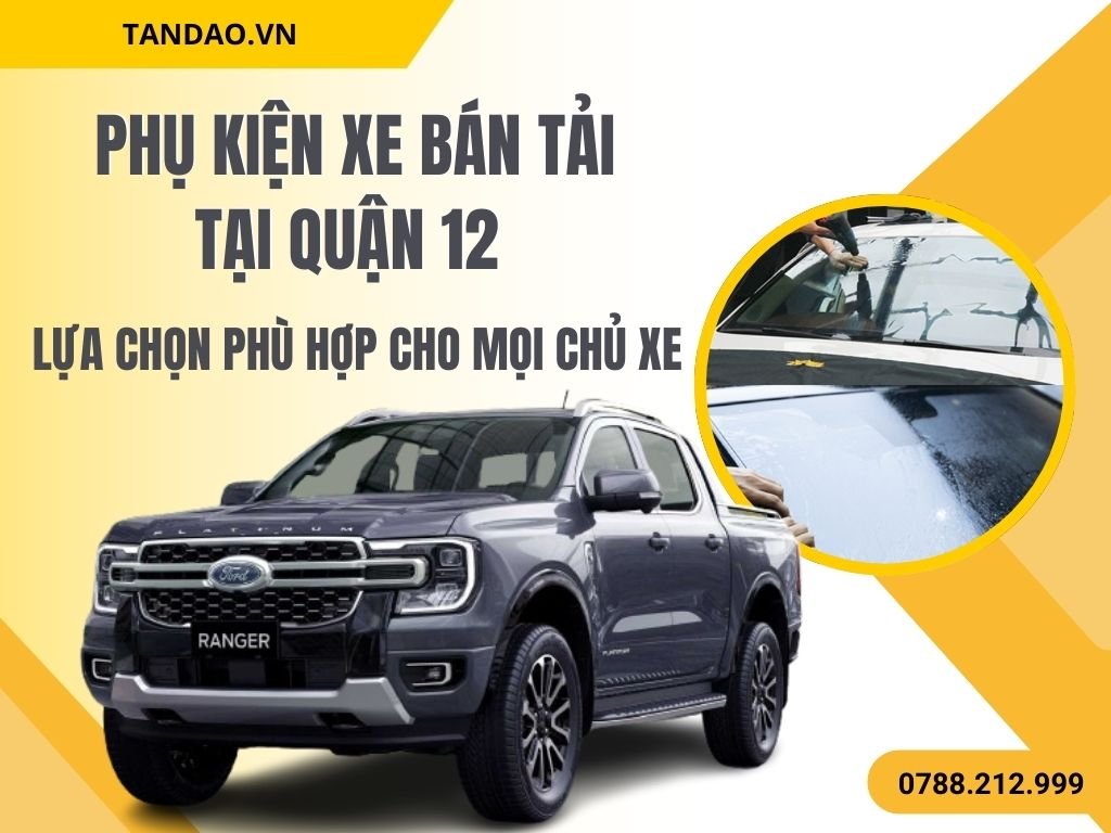 Phụ Kiện Xe Bán Tải Quận 12