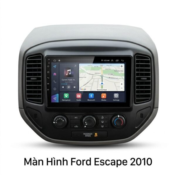 Màn Hình Android Ford Escape 2010 Chính Hãng Tích Hợp Dẫn Đường Thông Minh