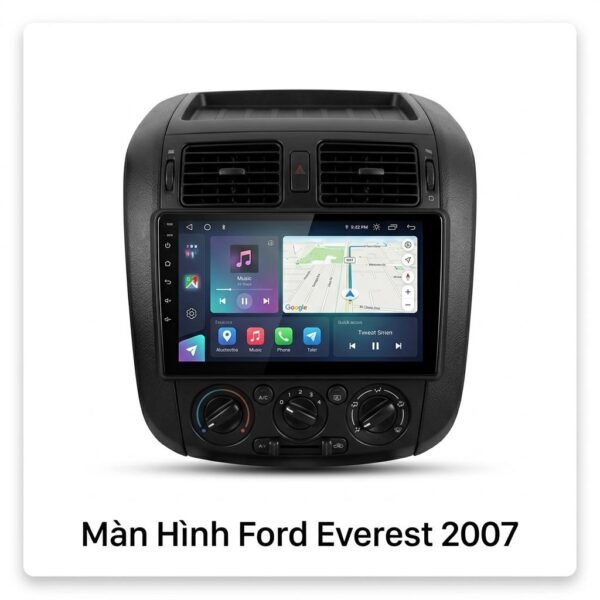 Màn Hình Android Ford Everest 2007 Cao Cấp - Lắp Đặt Tận Nơi Uy Tín