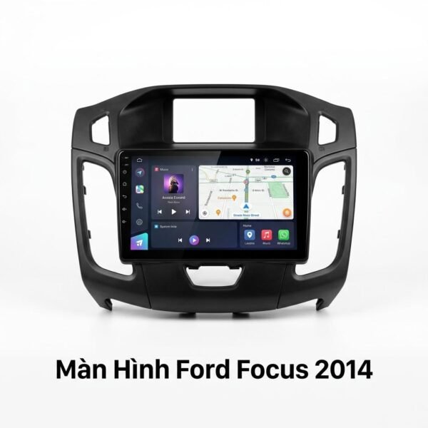 Màn Hình Android Ford Focus 2014 Cấu Hình Mạnh Lắp Đặt Tận Nơi TPHCM