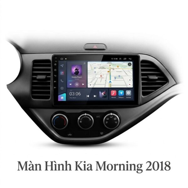 Màn Hình Android Kia Morning 2018 Chính Hãng Lắp Đặt Tận Nơi Uy Tín