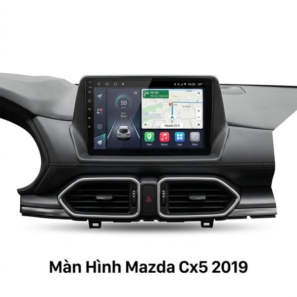 Màn Hình Android Mazda CX5 2019 Lắp Đặt Tận Nơi Uy Tín