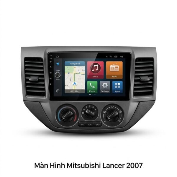 Màn Hình Android Mitsubishi Lancer 2007 Lắp Đặt Tận Nơi Uy Tín
