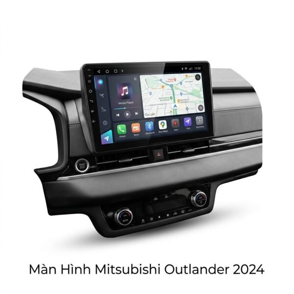 Màn Hình Android Mitsubishi Outlander 2024 Chính Hãng - Lắp Đặt Tận Nơi