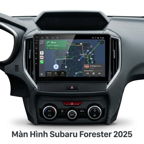 Màn Hình Android Subaru Forester 2025 Chính Hãng – Lắp Đặt Tận Nơi TPHCM