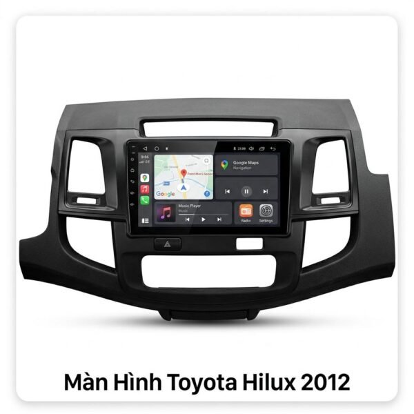 Màn Hình Android Toyota Hilux 2012 Lắp Đặt Tận Nơi Uy Tín
