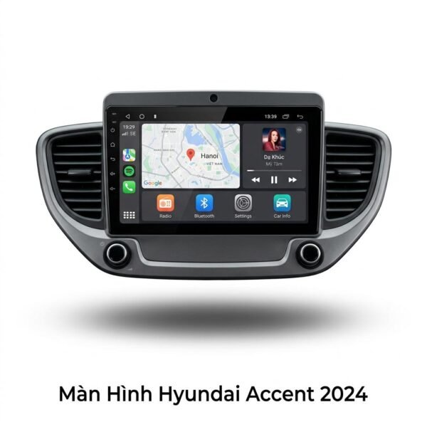 Màn Hình Hyundai Accent 2024 Android Chính Hãng Lắp Đặt Tận Nơi