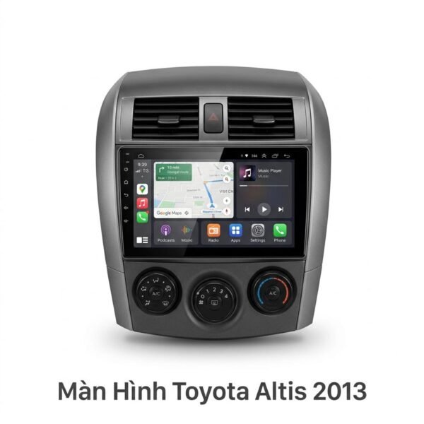 Màn Hình Toyota Altis 2013 Chính Hãng - Lắp Đặt Tận Nơi Uy Tín
