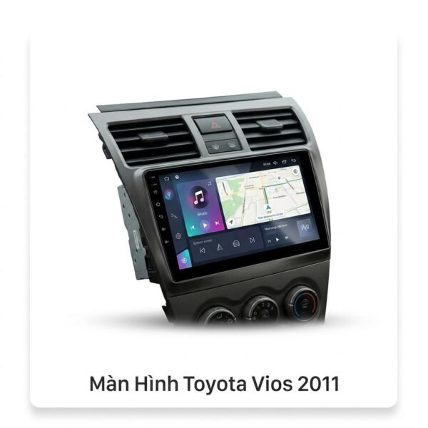 Màn Hình Toyota Vios 2011 Chính Hãng - Lắp Đặt Tận Nơi Uy Tín TPHCM
