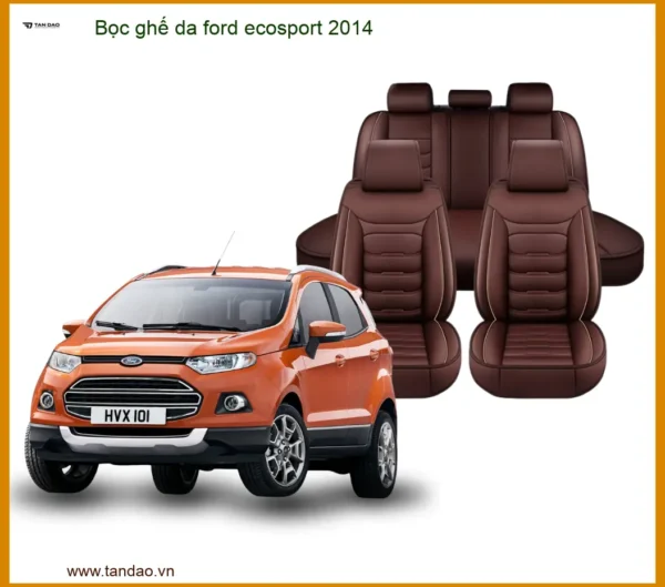 Bọc Ghế Da Ford Ecosport 2014 Cao Cấp - Nâng Cấp Nội Thất Sang Trọng