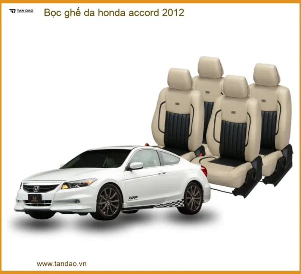 Bọc Ghế Da Honda Accord 2012 Cao Cấp - Nâng Cấp Nội Thất Sang Trọng