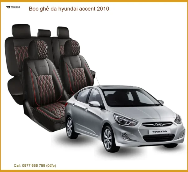 Bọc Ghế Da Hyundai Accent 2010 Cao Cấp - Nâng Cấp Nội Thất Sang Trọng