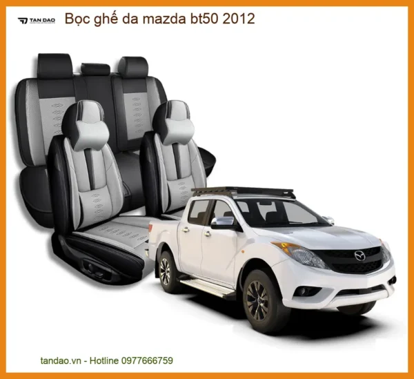 Bọc Ghế Da Mazda Bt50 2012 Cao Cấp - Nâng Cấp Nội Thất Chuyên Nghiệp