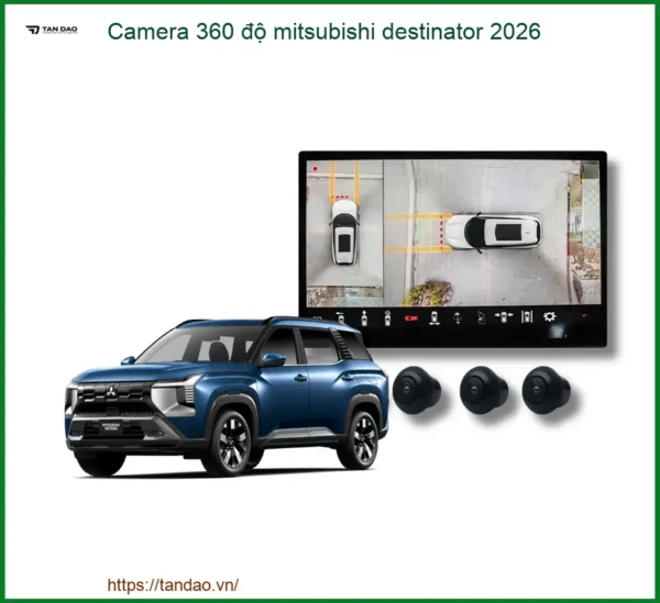 Camera 360 Độ Mitsubishi Độ Mitsubishi Destinator 2026 Chính Hãng