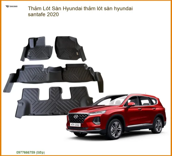 Thảm Lót Sàn Hyundai Santafe 2020 Cao Cấp - Bảo Vệ Nội Thất Hoàn Hảo