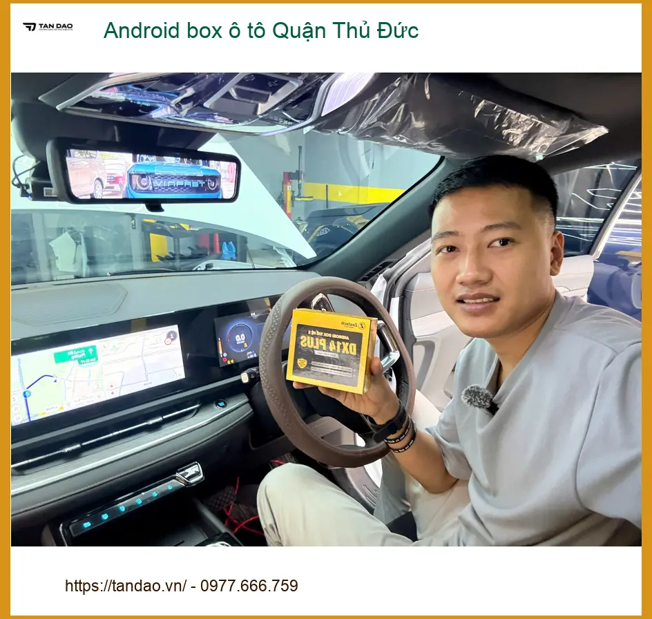 Trung Tâm Lắp Đặt Màn Hình Android Ô Tô Tại Quận Thủ Đức - Lắp Đặt Uy Tín TPHCM