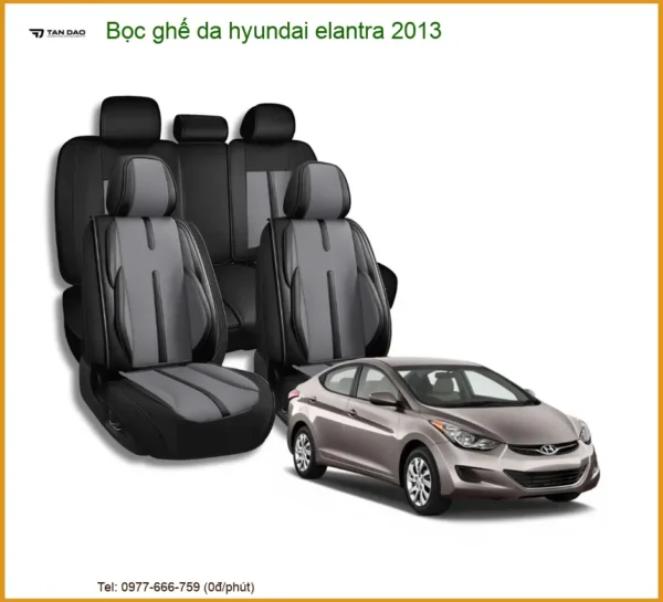 Bọc Ghế Da Hyundai Elantra 2013 - Nâng Cấp Nội Thất Sang Trọng