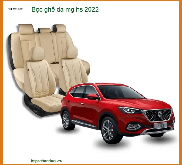 Bọc Ghế Da Mg Hs 2022 Cao Cấp - Nâng Cấp Nội Thất Sang Trọng Tại Thành Phát Auto