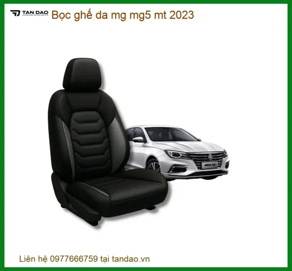 Bọc Ghế Da MG MG5 MT 2023 - Địa Chỉ Lắp Đặt Uy Tín TPHCM