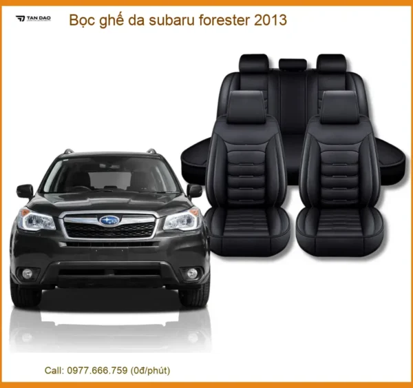 Bọc Ghế Da Subaru Forester 2013 Sang Trọng - Nâng Cấp Nội Thất Uy Tín