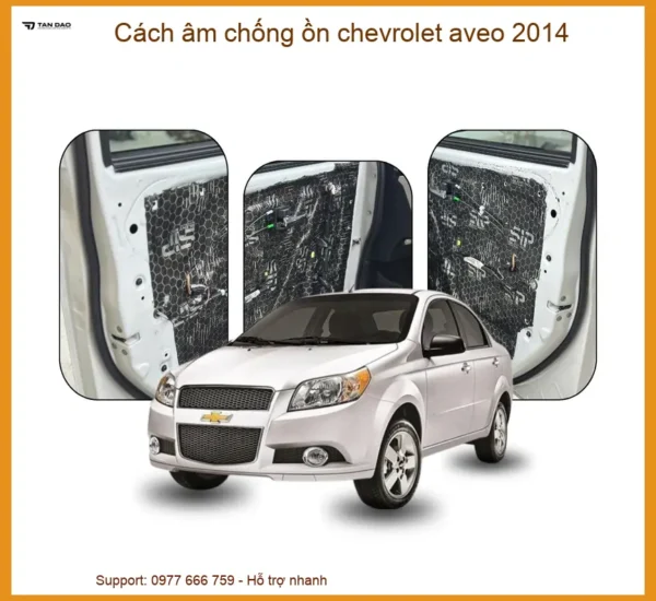 Cách Âm Chống Ồn Chevrolet Aveo 2014 - Giải Pháp Êm Ái Chuyên Nghiệp