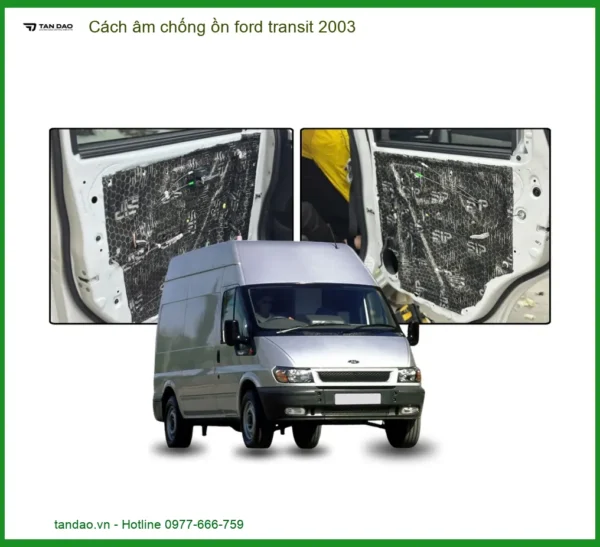Cách Âm Chống Ồn Ford Transit 2003 - Giải Pháp Chống Ồn Hiệu Quả