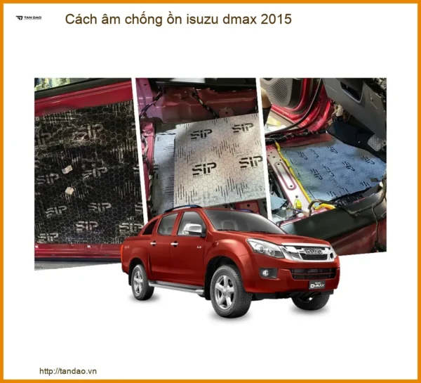 Cách Âm Chống Ồn Isuzu D-max 2015 - Giải Pháp Yên Tĩnh Cho Xế Cưng