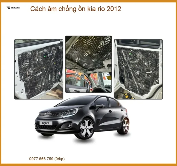 Cách Âm Chống Ồn Kia Rio 2012 - Giải Pháp Giảm Ồn Hiệu Quả