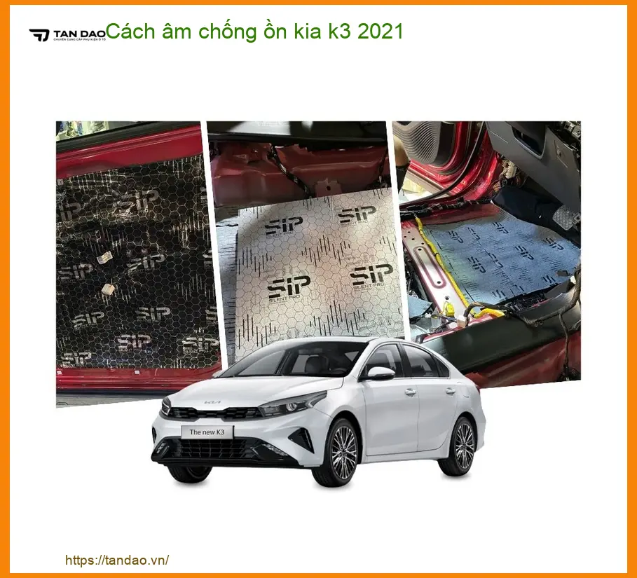 Vật liệu cách âm chống ồn cho Kia K3 2021 - Địa Chỉ Lắp Đặt Uy Tín TPHCM