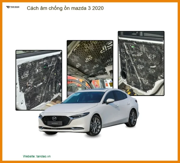 Cách Âm Chống Ồn Mazda 3 2020 - Giải Pháp Tĩnh Lặng Cho Xế Cưng
