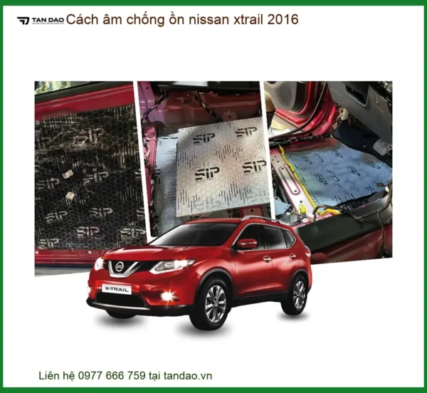 Cách âm chống ồn Nissan X-Trail 2016 - Địa Chỉ Lắp Đặt Uy Tín TPHCM