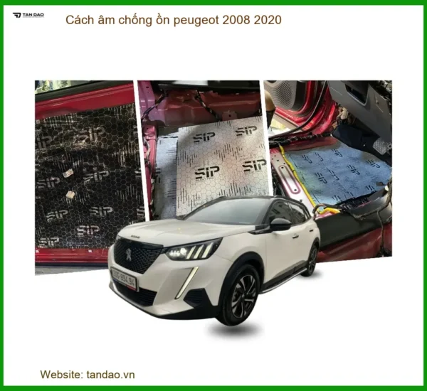 Cách Âm Chống Ồn Peugeot 2008 2020: Giải Pháp Giảm Ồn Cabin Hiệu Quả