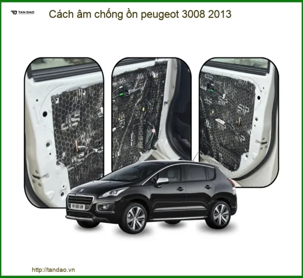 Cách Âm Chống Ồn Peugeot 3008 2013 Chính Hãng - Giải Pháp Êm Ái Đẳng Cấp