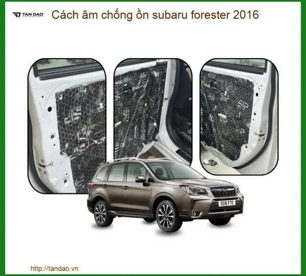 Cách Âm Chống Ồn Subaru Forester 2016 - Trung Tâm Lắp Đặt Uy Tín TPHCM