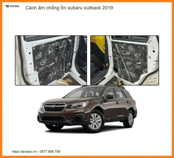Cách âm chống ồn Subaru Outback 2019 - Địa Chỉ Lắp Đặt Uy Tín TPHCM