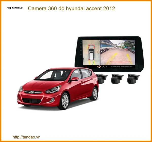 Camera 360 Độ Hyundai Accent 2012 - Giải Pháp Lái Xe An Toàn