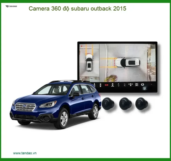 Camera 360 Độ Subaru Cho Subaru Outback 2015 - Giải Pháp Lái Xe An Toàn