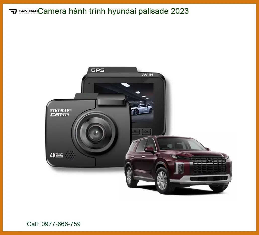 Camera hành trình Hyundai Palisade 2023 - Trung Tâm Gắn Chính Hãng TPHCM