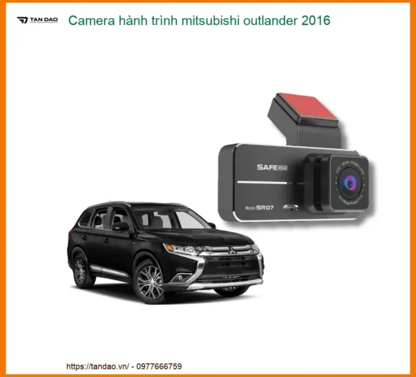 Camera Hành Trình Mitsubishi Outlander 2016 - Trung Tâm Gắn Chính Hãng TPHCM