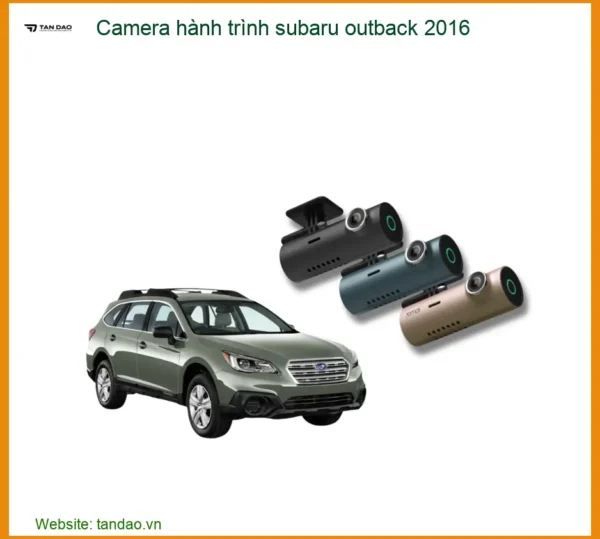 Camera Hành Trình Subaru Outback 2016 - Ghi Hình Sắc Nét, Bảo Vệ Toàn Diện