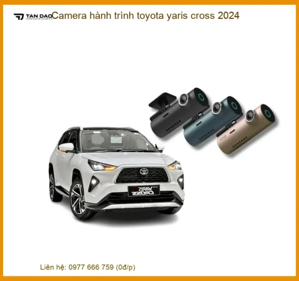 Camera Hành Trình Toyota Yaris Cross 2024 - Địa Chỉ Lắp Đặt Uy Tín TPHCM