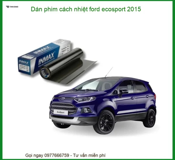Dán Phim Cách Nhiệt Cho Ford Ecosport 2015 Chính Hãng - Chống Nóng Hiệu Quả