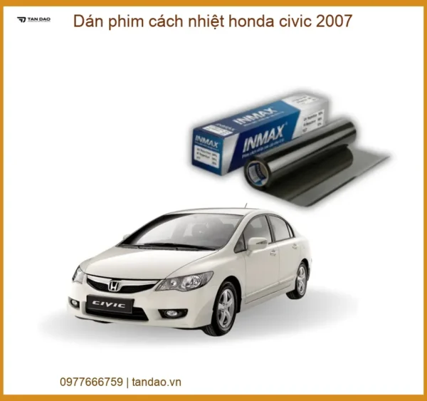 Dán Phim Cách Nhiệt Cho Honda Civic 2007 - Chống Nóng, Bảo Vệ Nội Thất