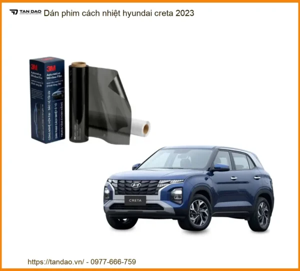 Dán Phim Cách Nhiệt Hyundai Creta 2023 - Địa Chỉ Lắp Đặt Uy Tín TPHCM